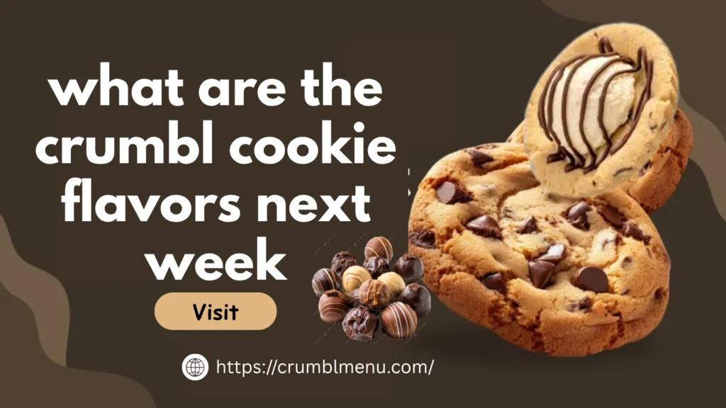 What are the Crumbl Cookie Flavors Next Week